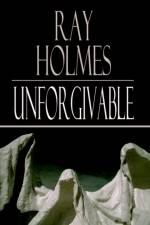 Unforgivable af Ray Holmes