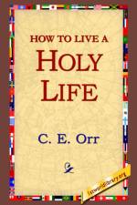 How to Live a Holy Life af C E Macomber