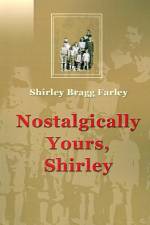 Nostalgically Yours, Shirley af Shirley Bragg Farley