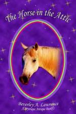 The Horse in the Attic af Beverley A. Lawrence
