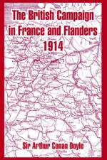 The British Campaign in France and Flanders 1914 af Sir Arthur Conan Doyle