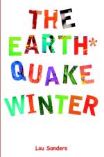 The Earthquake Winter af Lou Sanders
