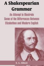 A Shakespearian Grammar af E A Abbott