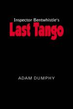 Inspector Bentwhistle's Last Tango