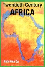 Twentieth Century Africa af Ruth Nora Cyr