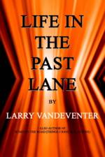 Life in the Past Lane af Larry Vandeventer