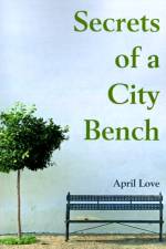 Secrets of a City Bench af April Love