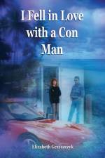 I Fell in Love with a Con Man af Elizabeth Grzeszczyk