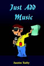 Just Add Music af Justin Tully
