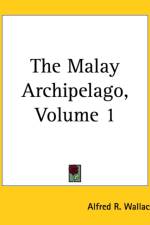 Malay Archipelago, Volume 1 af Alfred Russel Wallace