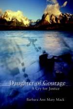 Daughter of Courage af Barbara Ann Mary Mack