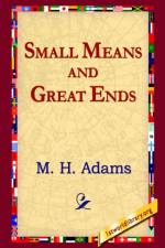 Small Means And Great Ends