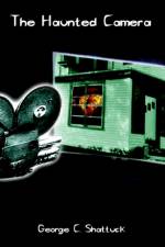 The Haunted Camera af George Cheever Shattuck