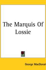 Marquis Of Lossie af George MacDonald