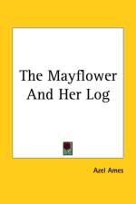 Mayflower And Her Log af Azel Ames