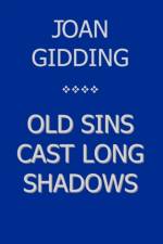 Old Sins Cast Long Shadows af Joan Gidding