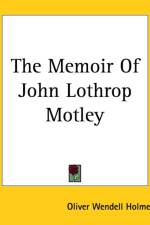 Memoir Of John Lothrop Motley af Oliver Wendell Holmes