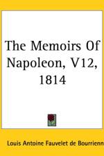 Memoirs Of Napoleon, V12, 1814 af Louis Antoine Fauvelet De Bourrienne