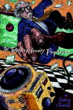 The Theory of Gravity Propulsion af Larry James
