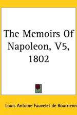 Memoirs Of Napoleon, V5, 1802 af Louis Antoine Fauvelet De Bourrienne
