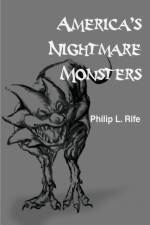 America's Nightmare Monsters af Philip L Rife