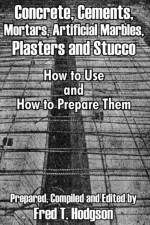 Concrete, Cements, Mortars, Artificial Marbles, Plasters and Stucco