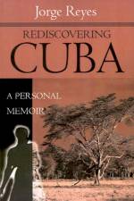 Rediscovering Cuba af Jorge Reyes