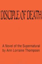 Disciple of Death af Ann Lorraine Thompson