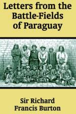 Letters from the Battle-Fields of Paraguay af Richard F Burton