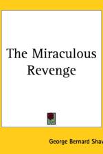Miraculous Revenge af George Bernard Shaw