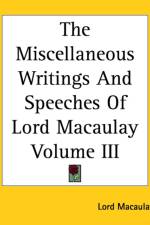 Miscellaneous Writings And Speeches Of Lord Macaulay Volume III af Lord Macaulay