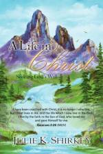 A Life in Christ af Julie K Shirkey