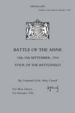Battle of the Aisne 13th-15th September 1914,Tour of the Battlefield af 31st December 1934 The War Office