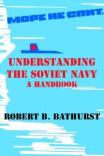 Understanding the Soviet Navy af Robert B Bathurst
