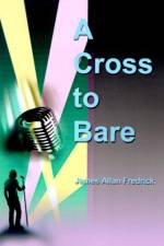 A Cross to Bare af James Allan Fredrick