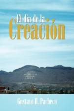 El Dia de La Creacion af Gustavo H Pacheco