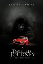 A Twisted Journey and Other Short Adventures af Robert D Andrews