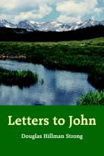 Letters to John af Douglas Hillman Strong