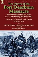 Two Views of the Fort Dearborn Massacre af Linai T Helm