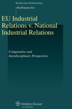 EU Industrial Relations v. National Industrial Relations af Mia Rönnmar