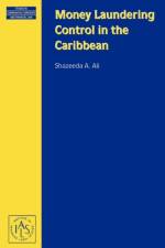 Money Laundering Control in the Caribbean af Shazeeda A. Ali
