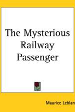 Mysterious Railway Passenger af Maurice Leblanc