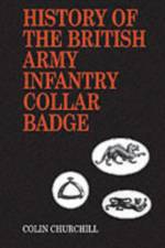 History of the British Army Infantry Collar Badge af Colin G. Churchill