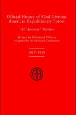 Official History of the 82nd (American) Division Allied Expeditionary Forces af Divisional Officers of the 82nd Division