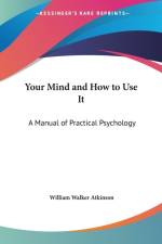Your Mind and How to Use it af William Walker Atkinson