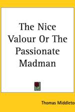 Nice Valour Or The Passionate Madman af Thomas Middleton