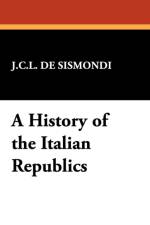 History of the Italian Republics af Charles Leonard Simonde De Sismondi
