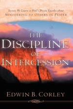 The Discipline of Intercession af Edwin B Corley