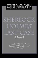 Sherlock Holmes' Last Case af Robert D'Artagnan