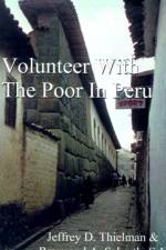 Volunteer with the Poor in Peru af Raymond A. Schroth
